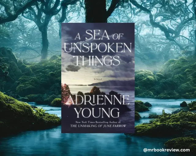 A Sea of Unspoken Things by Adrienne Young