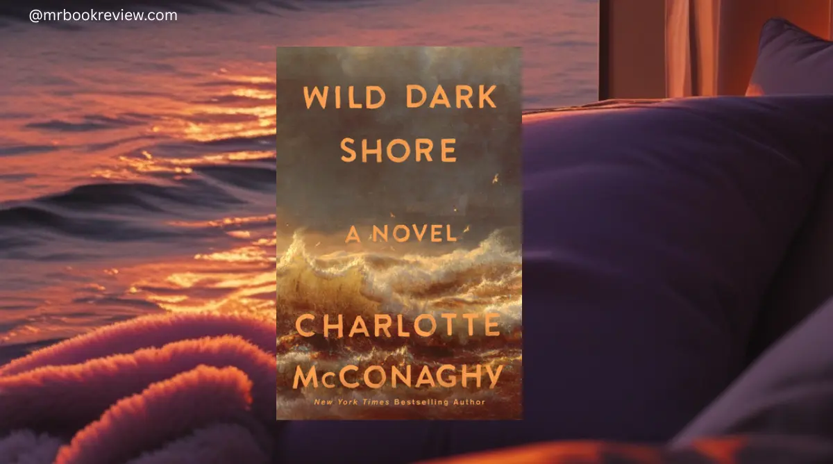 Wild Dark Shore by Charlotte McConaghy