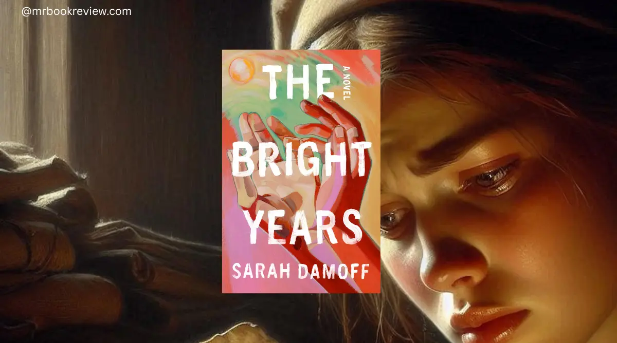 The Bright Years by Sarah Damoff