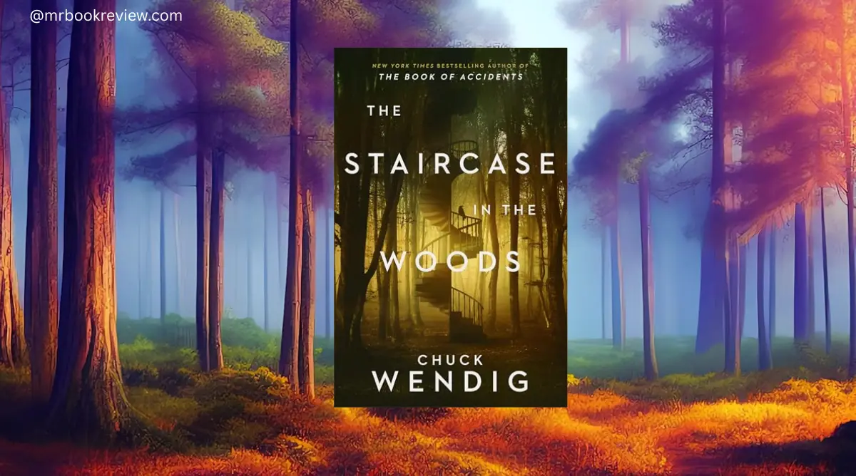 The Staircase in the Woods by Chuck Wendig