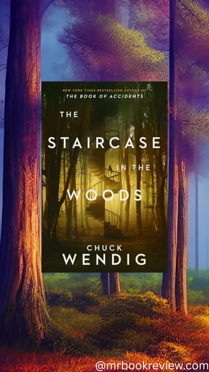 The Staircase in the Woods by Chuck Wendig