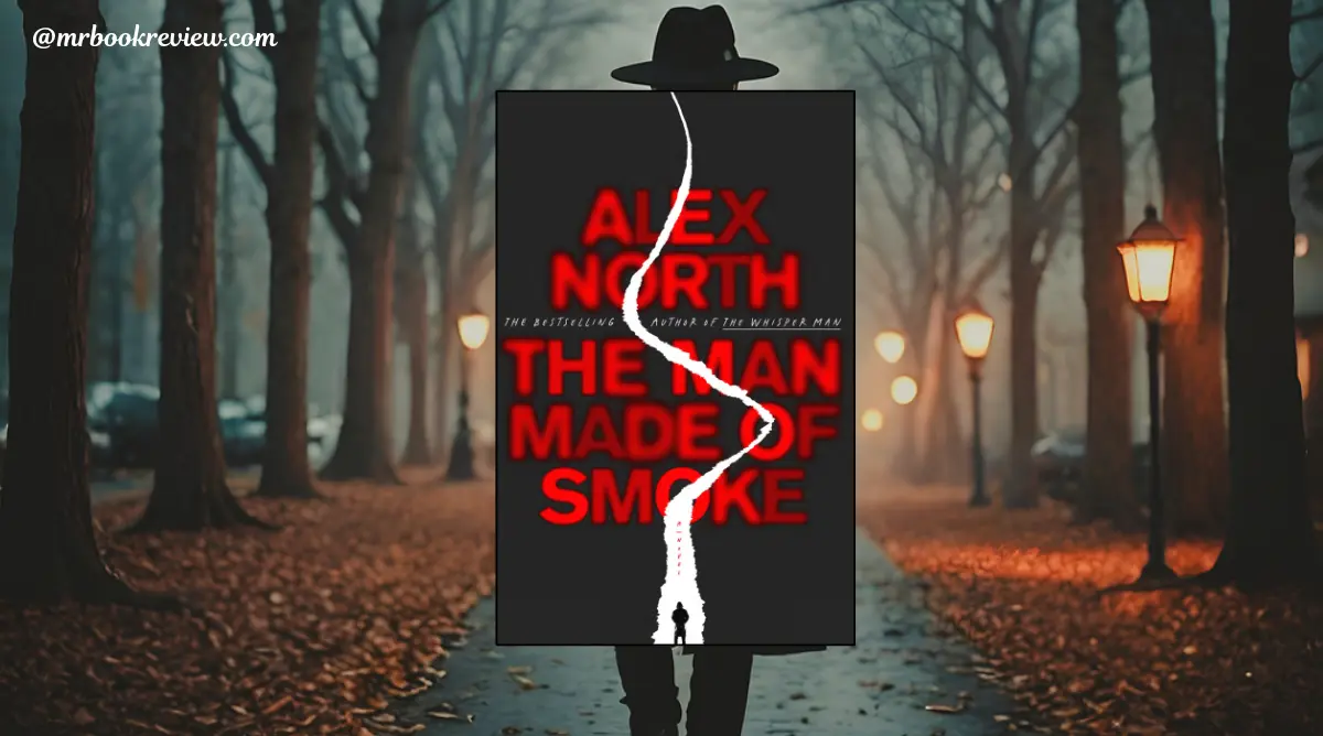 Review The Man Made of Smoke by Alex North - Spoilers