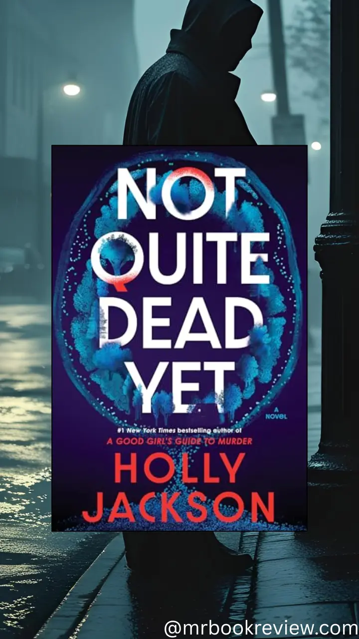 Not Quite Dead Yet by Holly Jackson