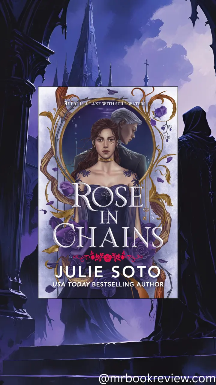 Rose in Chains by Julie Soto Book Review and spoilers