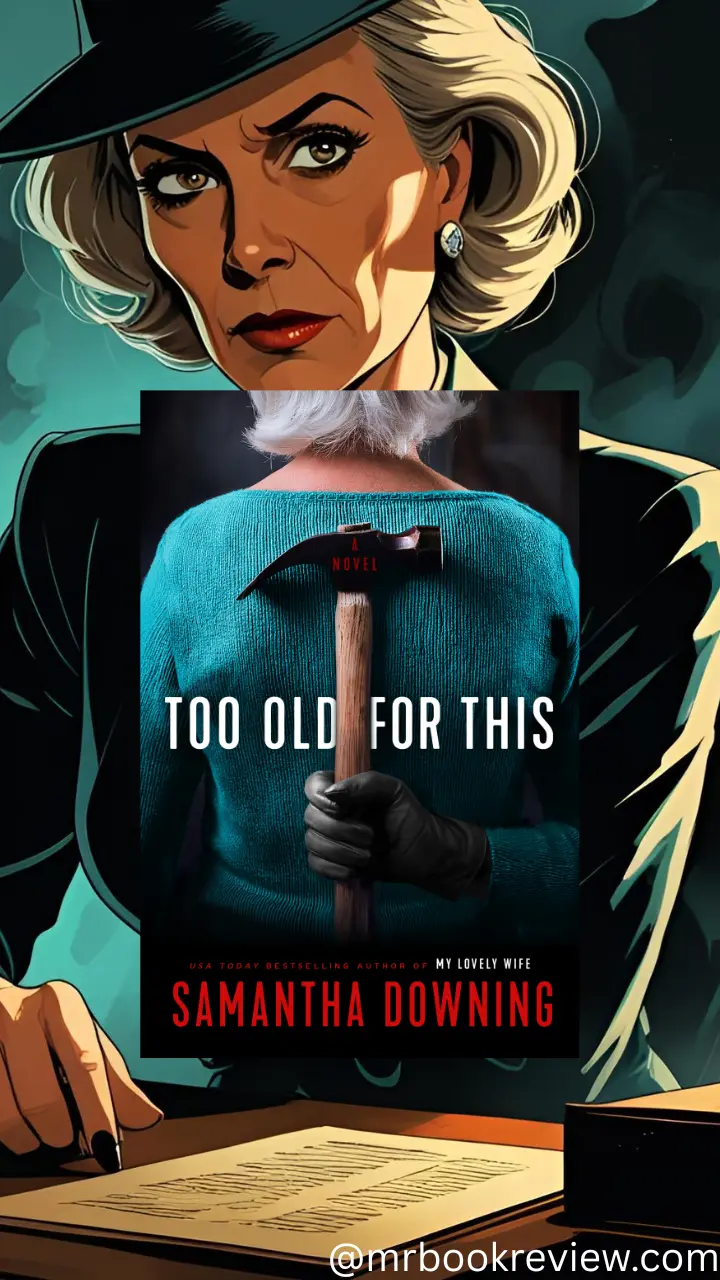 Too Old for This by Samantha Downing