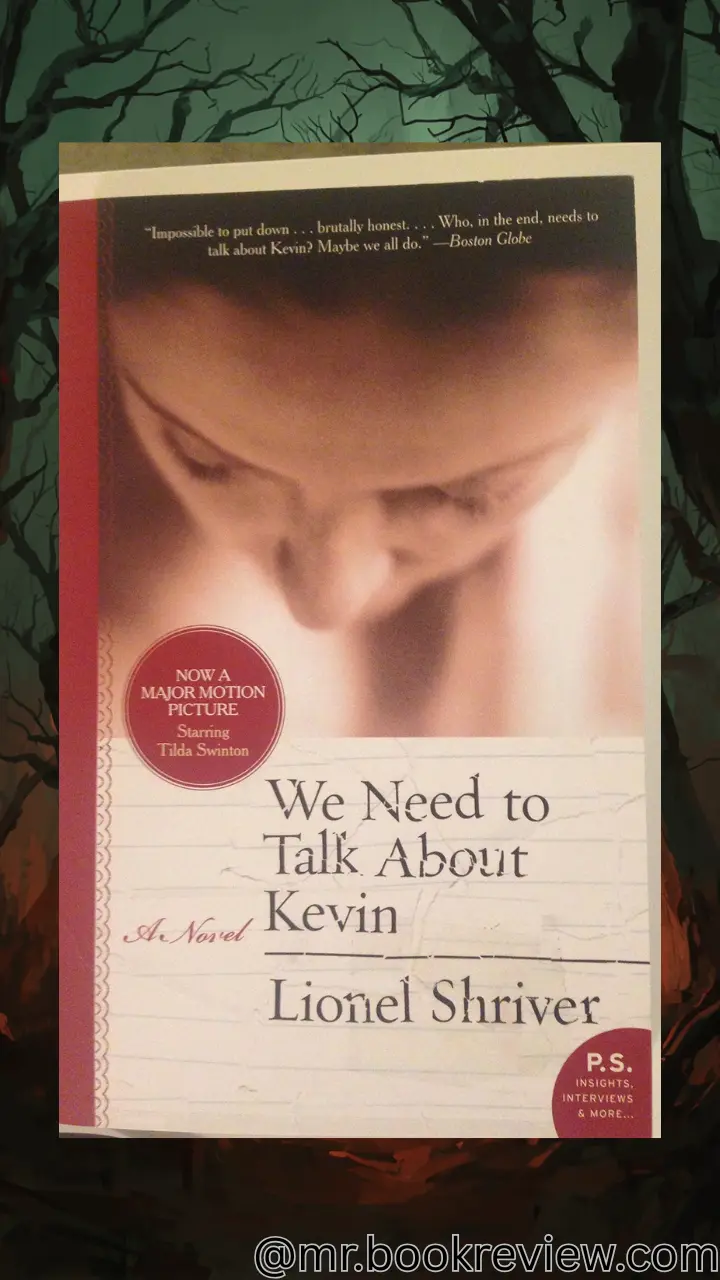 We Need to Talk About Kevin – Lionel Shriver