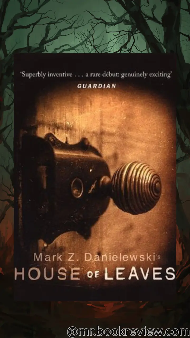 House of Leaves – Mark Z. Danielewski, considered one of the scariest books ever written