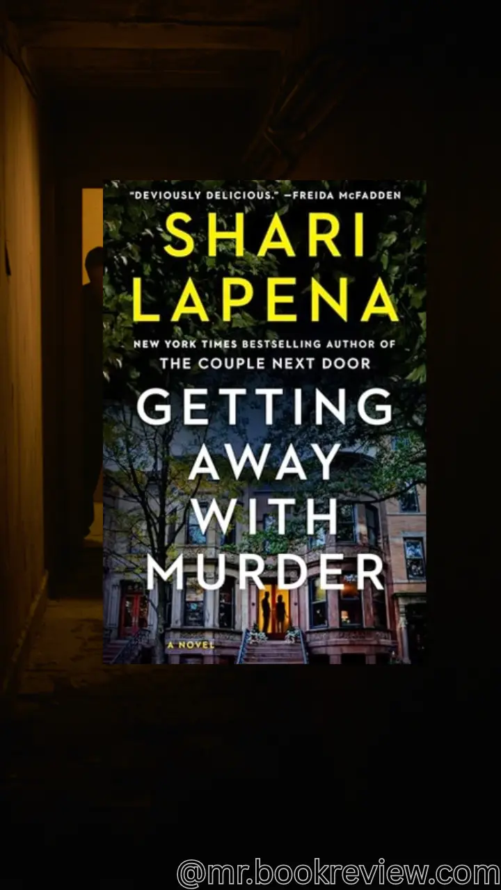 Getting Away with Murder by Shari Lapena
