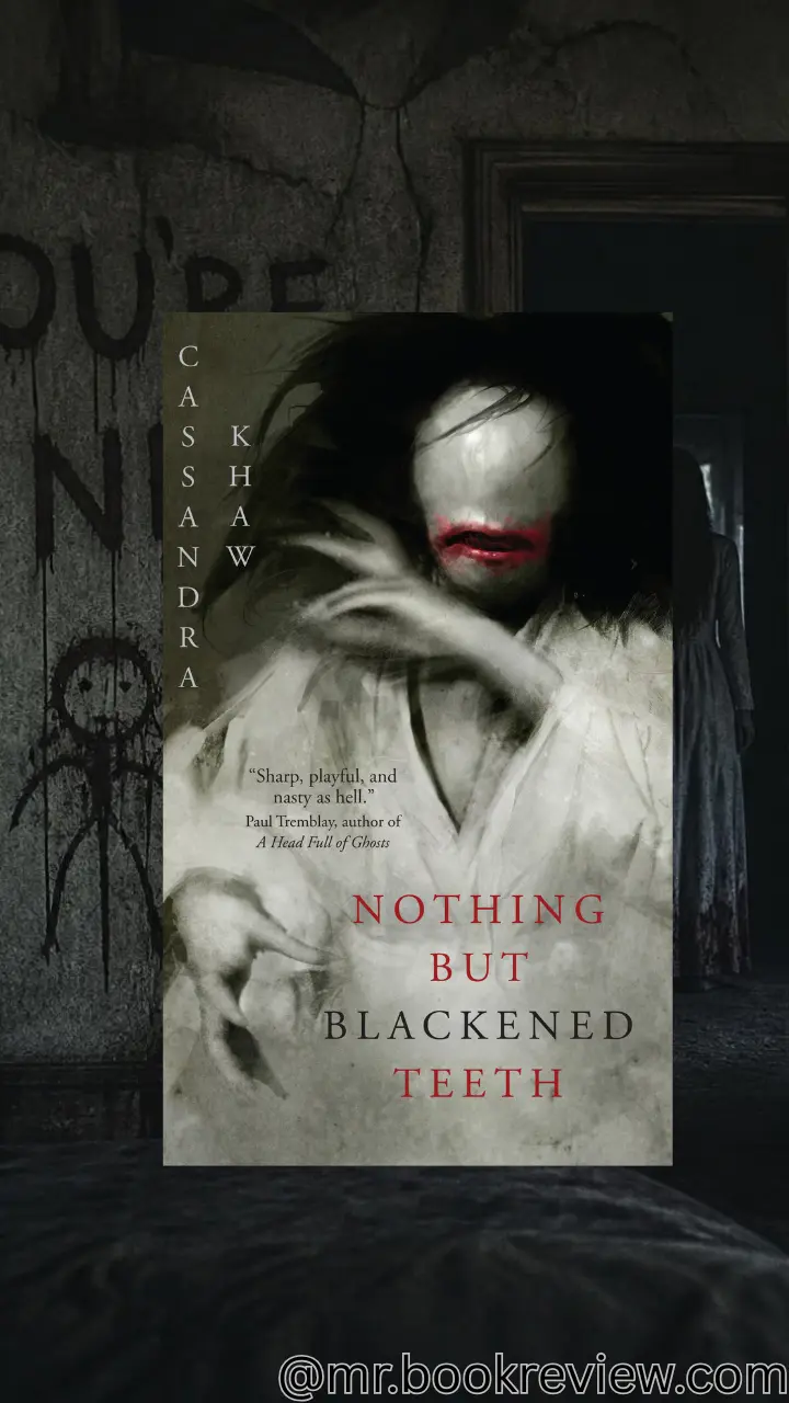Nothing But Blackened Teeth by Cassandra Khaw